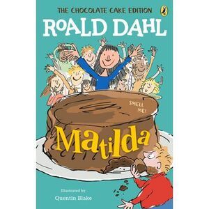 Matilda: The Chocolate Cake Edition -- Roald Dahl